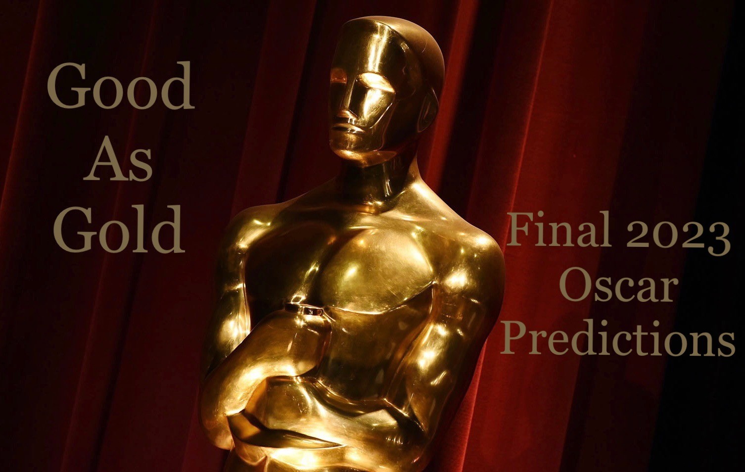 Good As Gold Final 2023 Oscar Predictions Awardsdaily