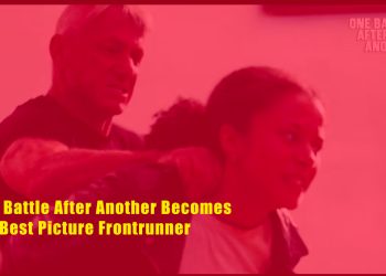 2026 Oscars: One Battle After Another Now Frontrunner to Win Best Picture