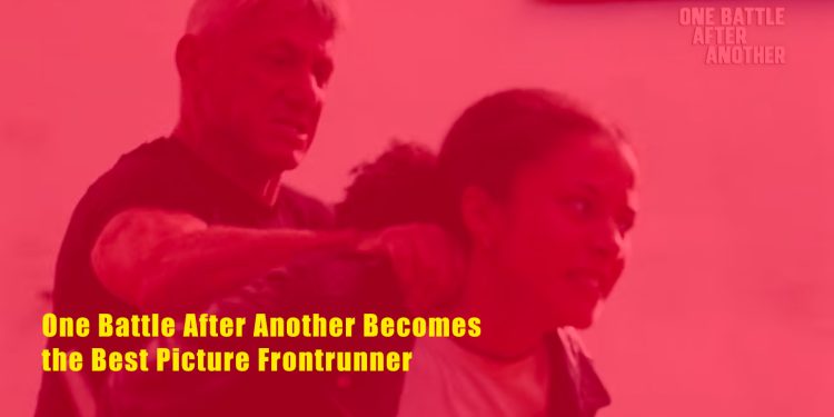 2026 Oscars: One Battle After Another Now Frontrunner to Win Best Picture