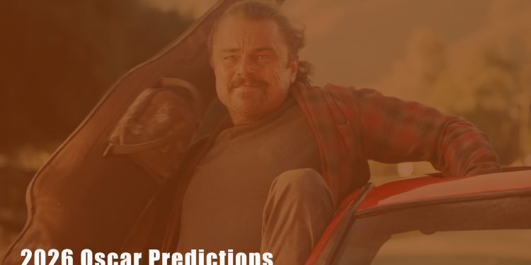 2026 Oscar Predictions: WB Set to Dominate, But Can They Win?