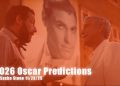 2026 Oscar Predictions: Nobody Knows Anything
