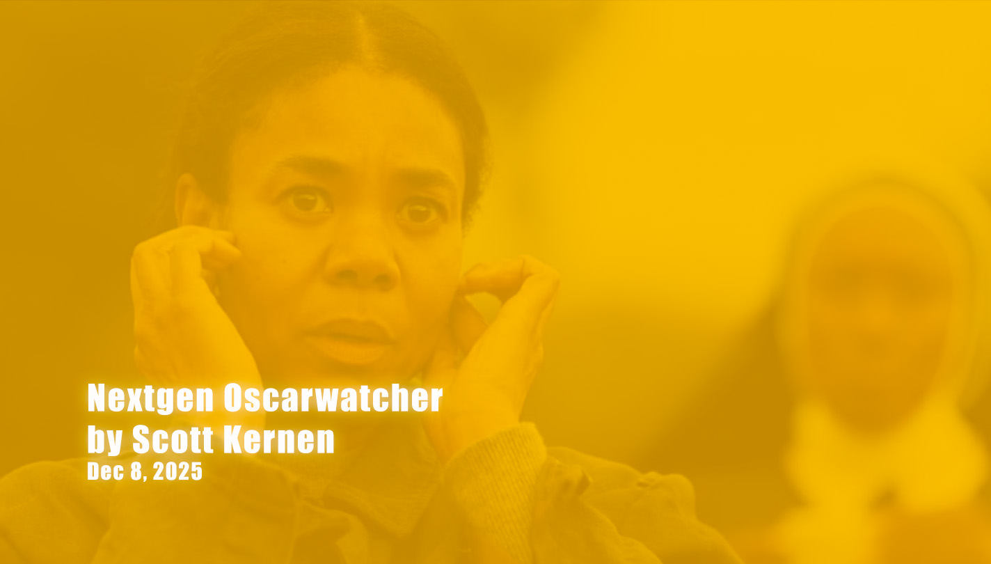 Nextgen Oscarwatcher: Overview of a chaotic week in the Awards Season
